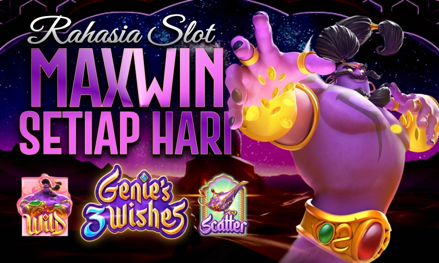 Genies 3 Wishes di PG Soft: Rahasia Slot Maxwin Setiap Hari di Tahun 2025